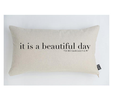 It is a beautiful day...to be sarcastic Linen cushion