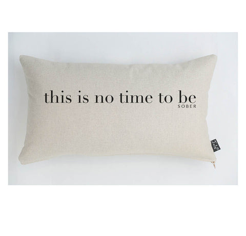 This is no time to be sober Linen cushion