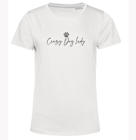 Organic Cotton T Shirt Crazy Dog Lady