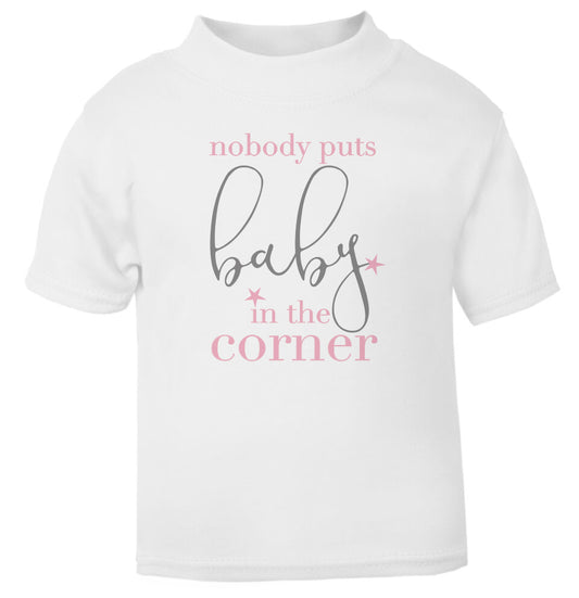 Nobody puts Baby in the corner Toddler T Shirt