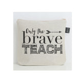 Only the brave teach washbag