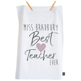 Personalised Best Teacher Ever tea towel
