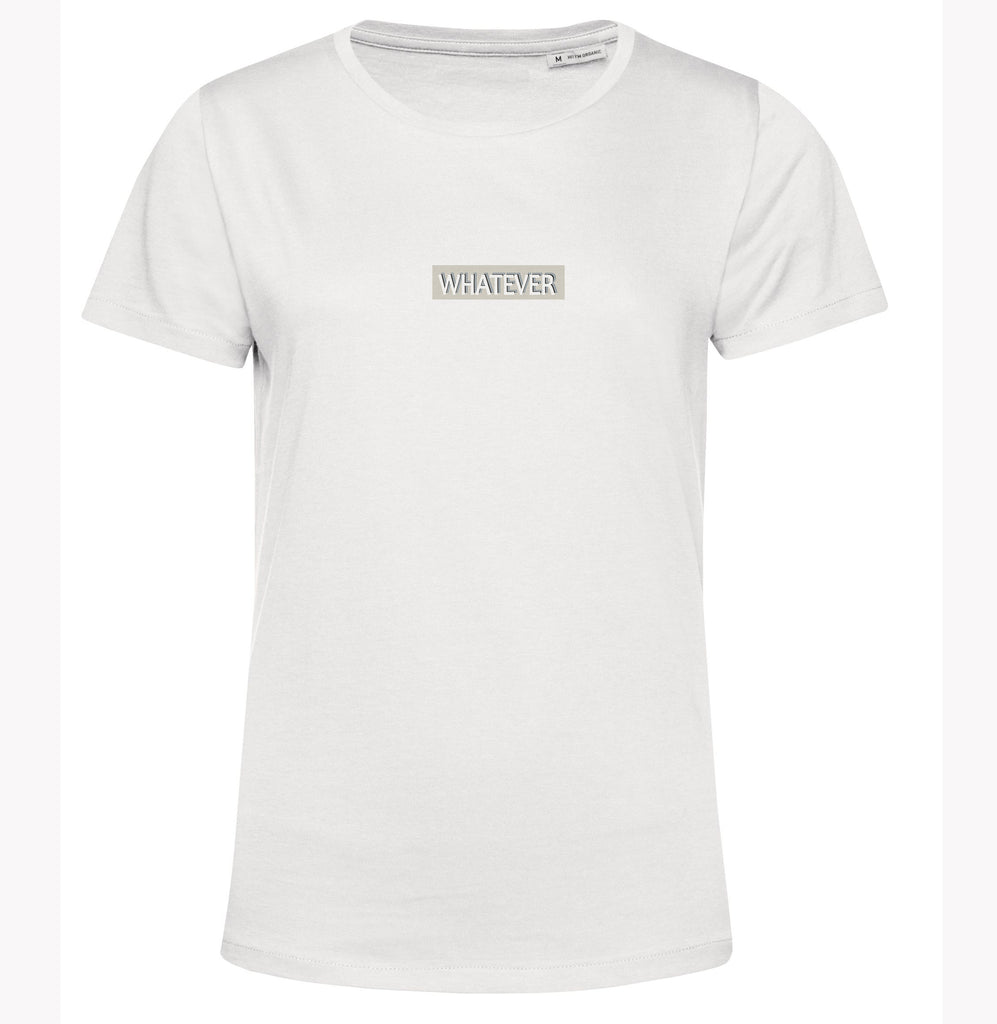 Organic Cotton T Shirt Whatever