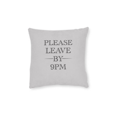 Throw Pillow - Subtle Prompt to Leave by 9pm for Sleep Lovers