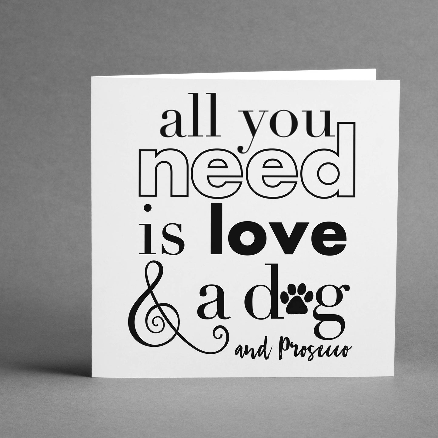 All you need is love dog & prosecco square card