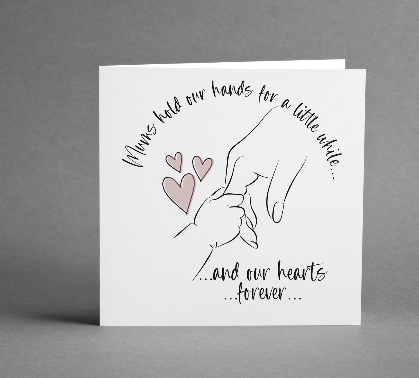 Mums hold our hands for a little while... square card