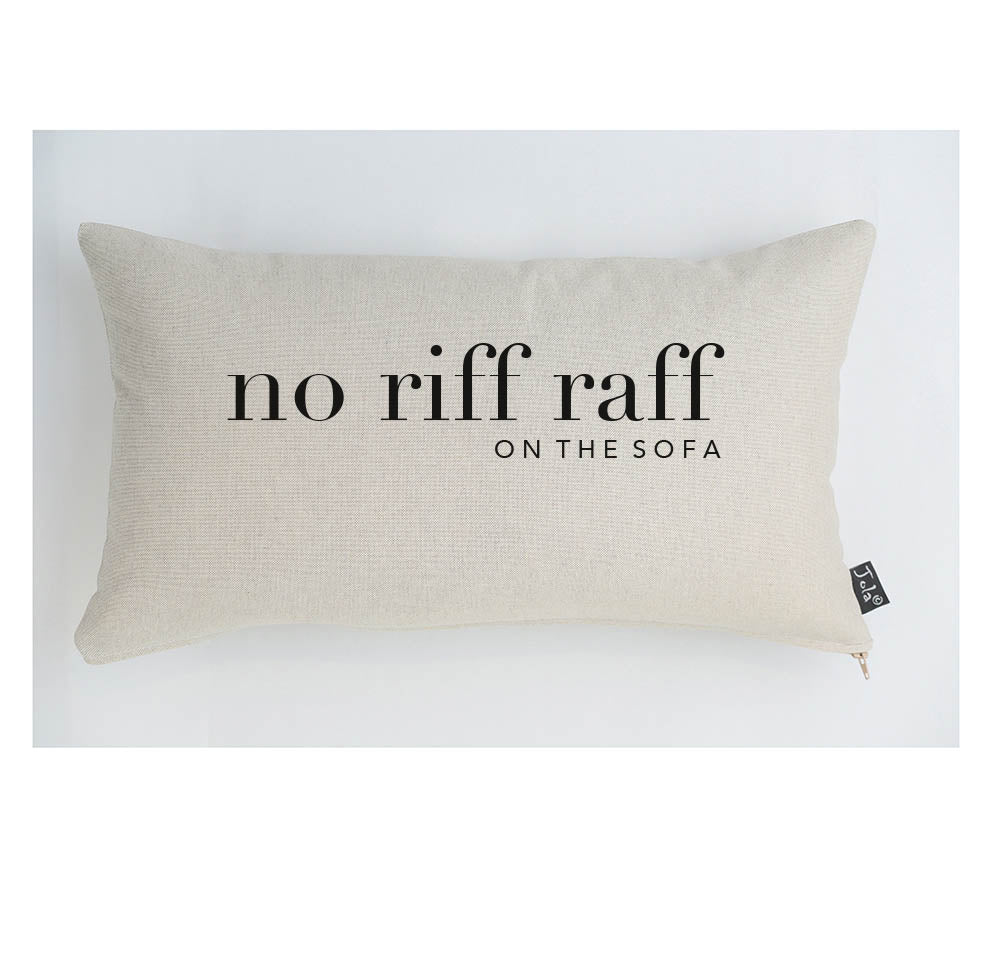 No riff raff on the sofa Linen cushion