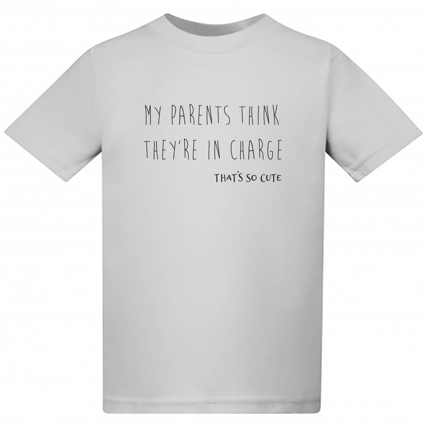 My Parents think they're in charge Toddler 100% cotton T Shirt