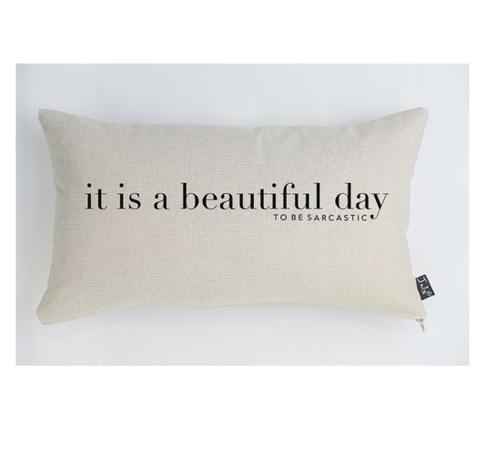 It is a beautiful day...to be sarcastic Linen cushion