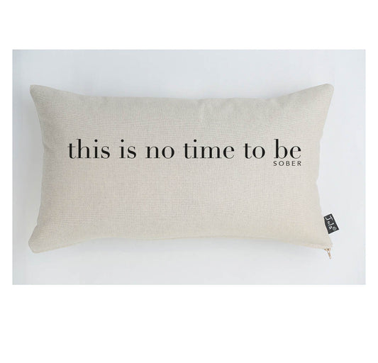 This is no time to be sober Linen cushion