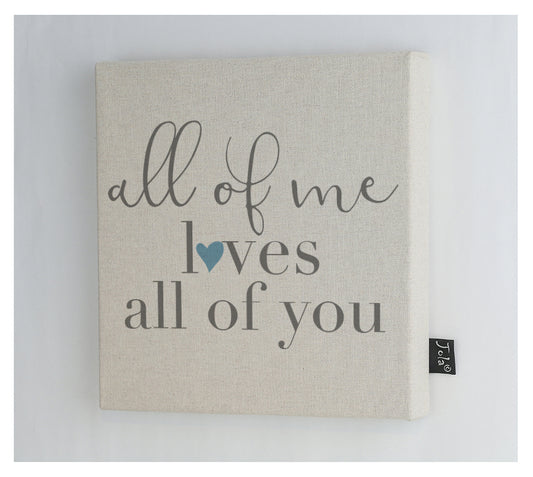All of me loves all of you Canvas frame