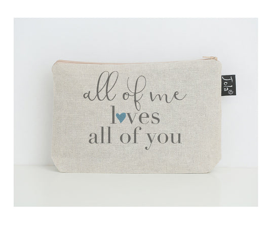All of me loves all of you small make up bag