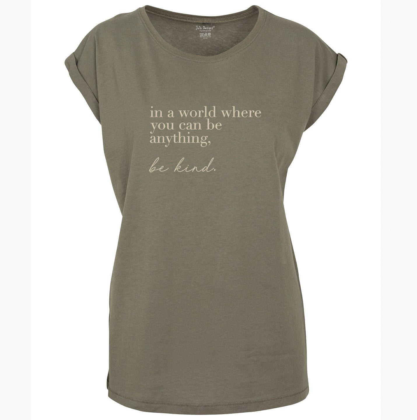 Cotton Cuffed T Shirt In a world where you can be anything Be Kind