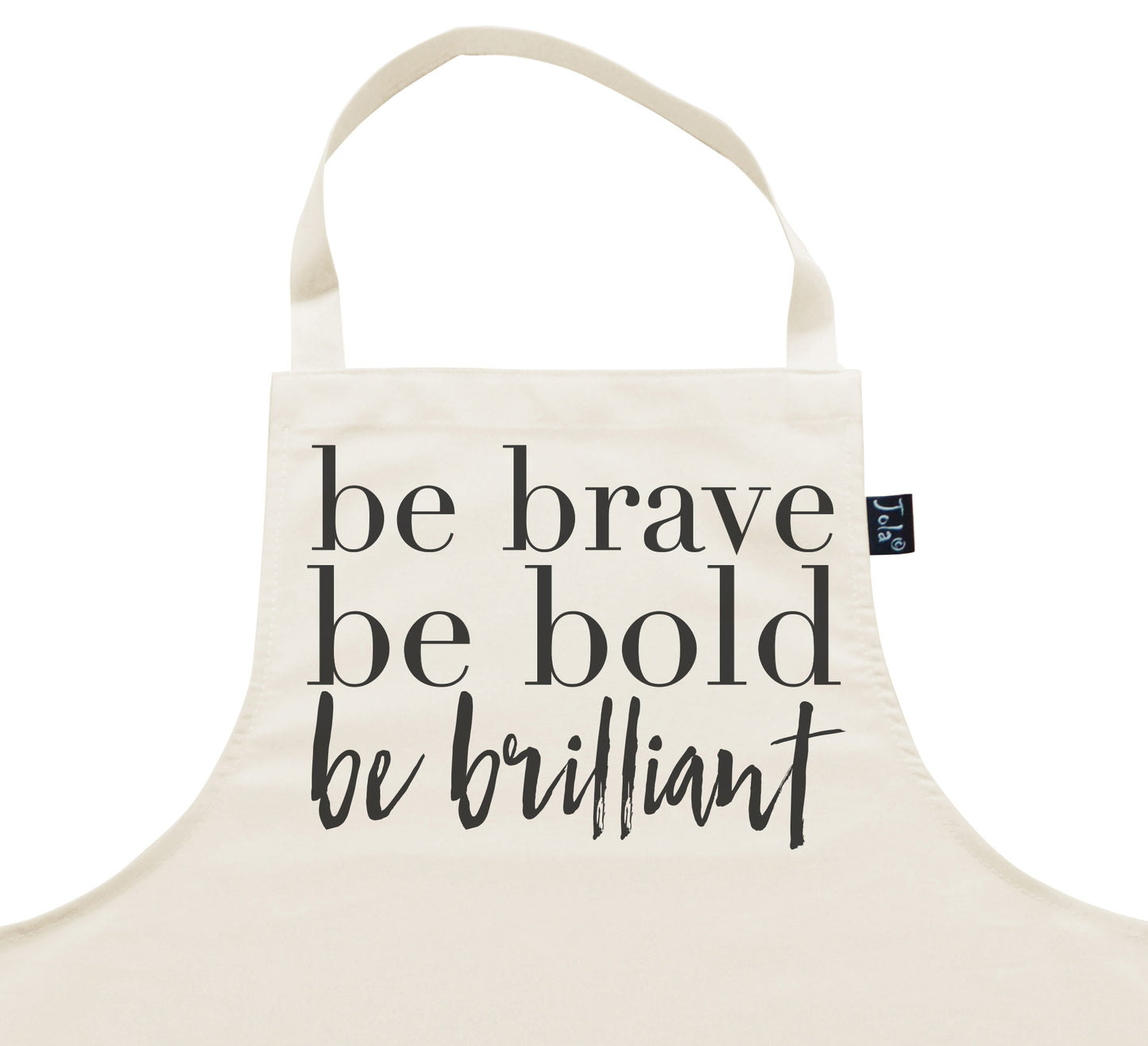Be brave be bold Apron