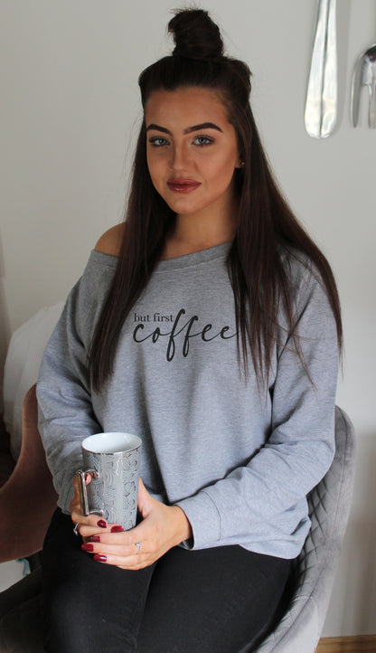 Oversized Off The Shoulder Sweatshirt But first Coffee
