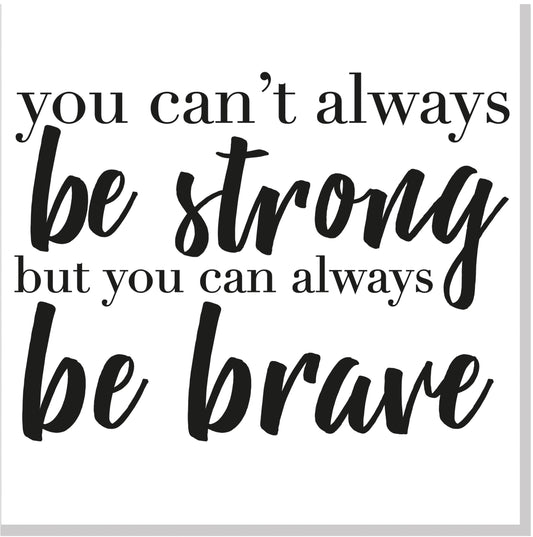 Strong and Brave square card