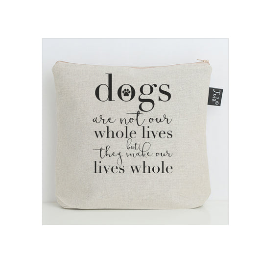 Dogs make our lives whole Wash Bag