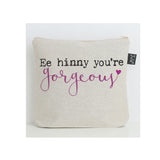 Ee Hinny you're gorgeous washbag