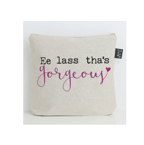 Eey Lass Tha's Gorgeous wash bag