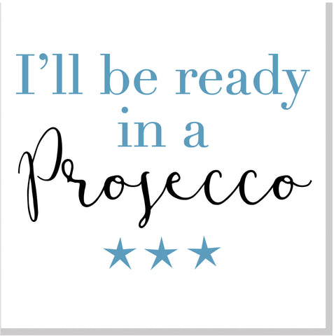 I'll be ready in a Prosecco square card