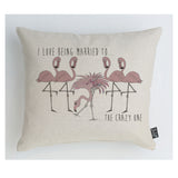 Love being married to the crazy one cushion