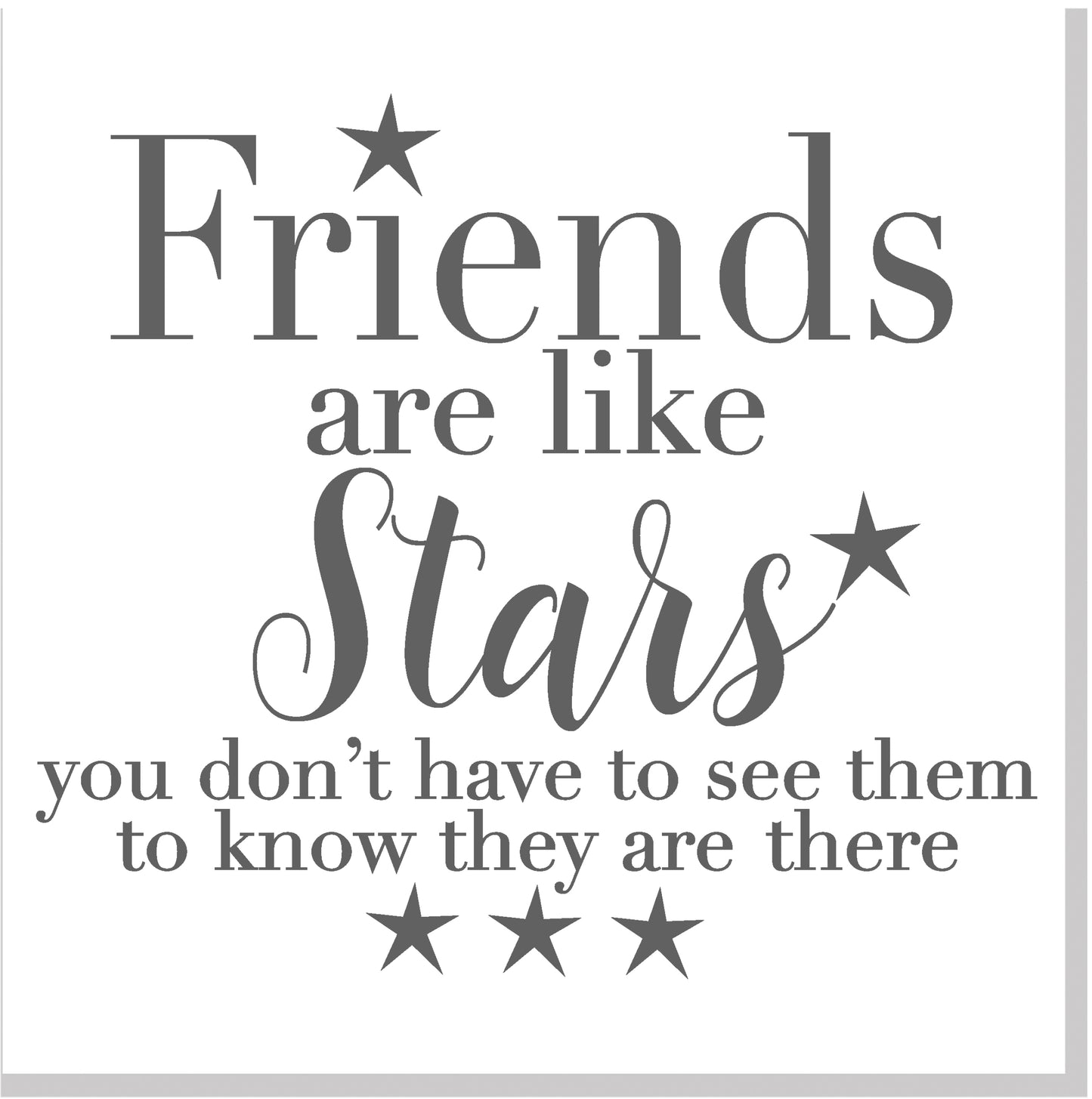 Friends are like stars square card