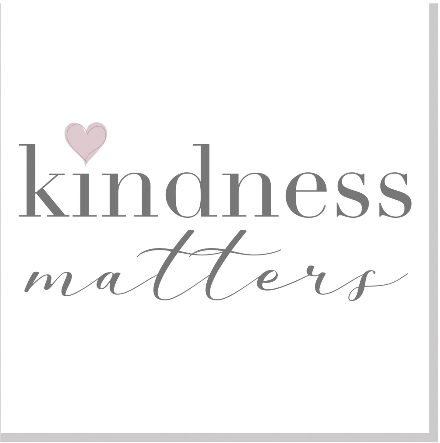 Kindness Matters  square card