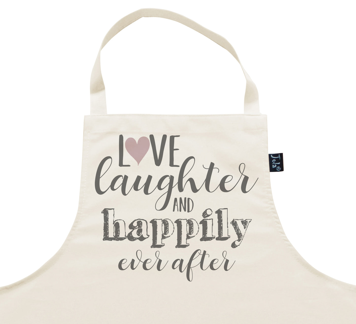 Love Laughter and Happily ever after Apron