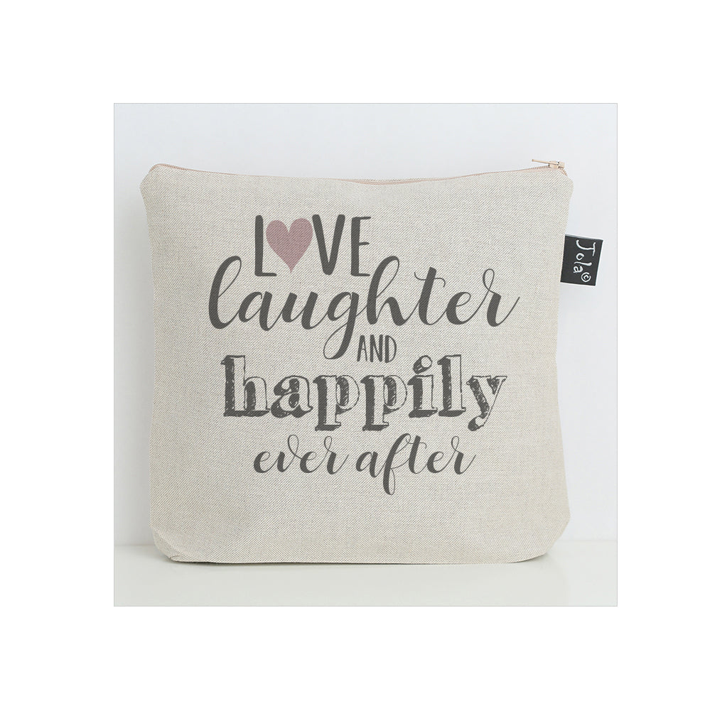 Love Laughter and Happily Ever After Wash Bag