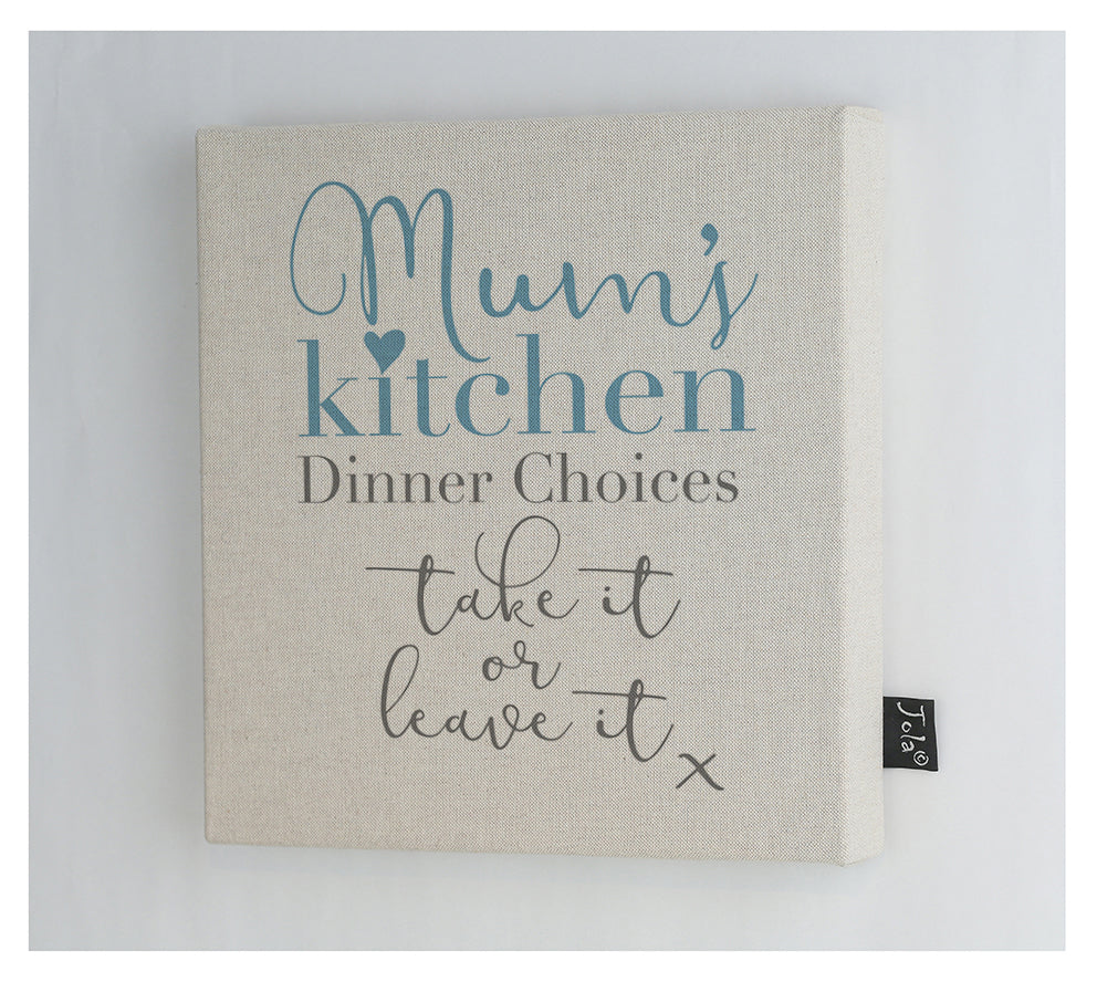 Mum's Kitchen take it or leave it Canvas Frame