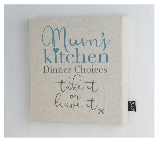 Mum's Kitchen take it or leave it Canvas Frame
