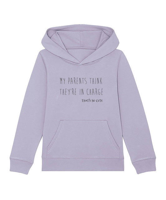 My parents think they're in charge ...Organic Cotton Kids Hoodie