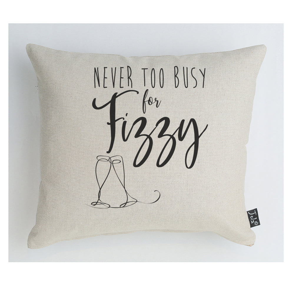 Never too busy for fizzy cushion