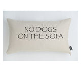 No Dogs on The Sofa cushion