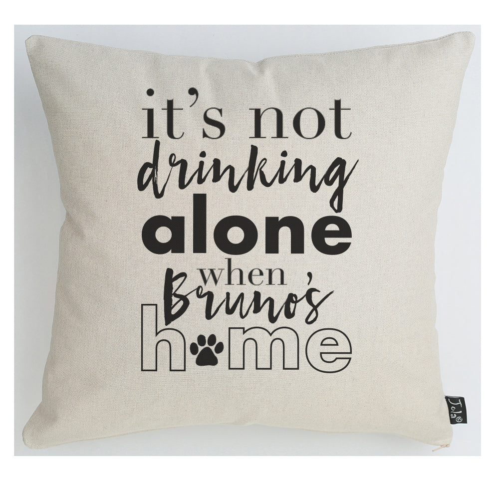 Personalised not drinking alone dog cushion