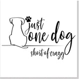 One Dog Short of Crazy square card