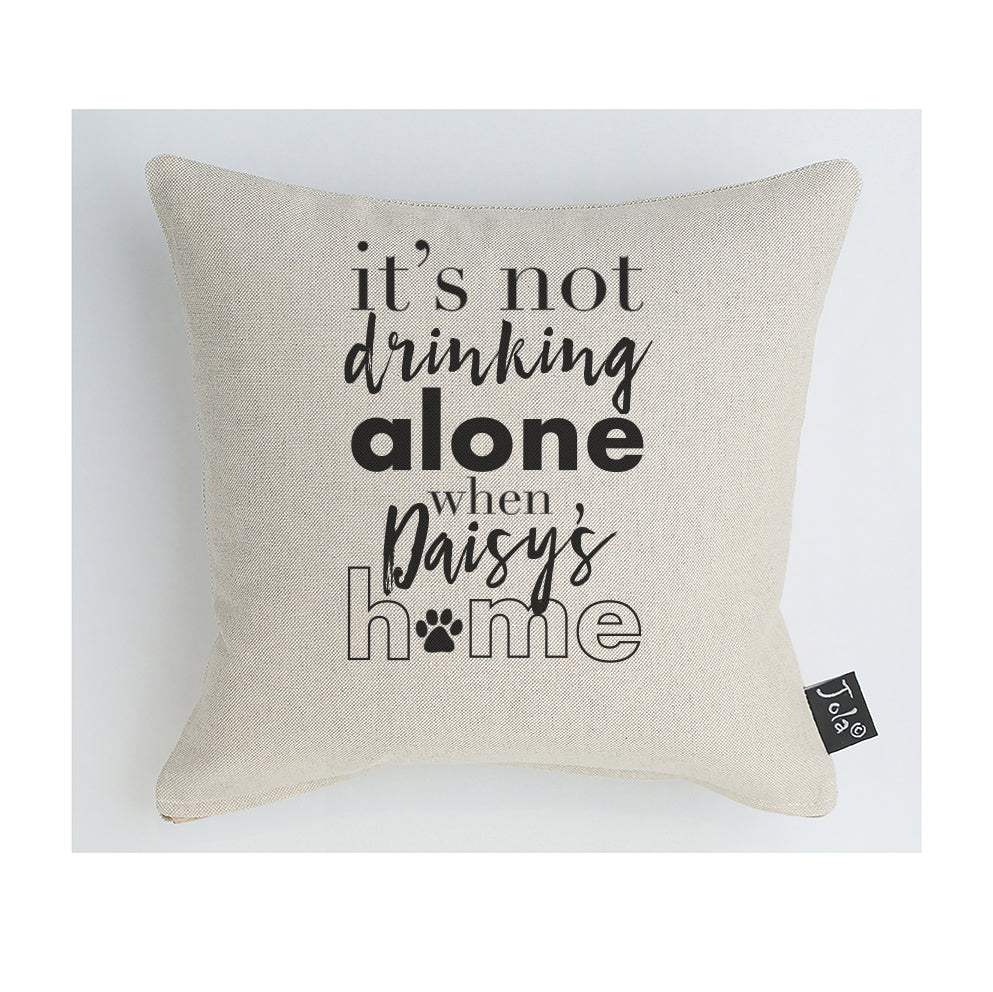 Personalised not drinking alone dog cushion