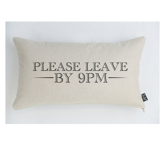 Please leave by 9pm cushion