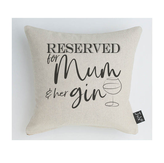 Reserved for Mum and her Gin cushion / Personalise