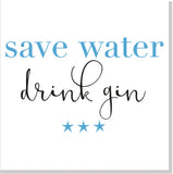Save Water Drink Gin square card