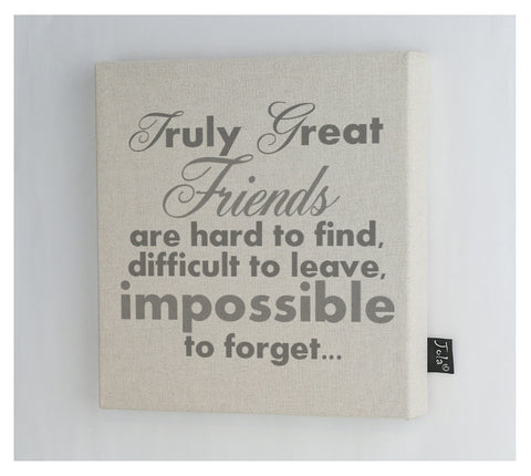 Truly Great Friends linen canvas frame