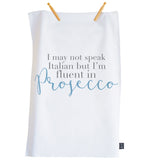 Fluent in Prosecco Tea towel