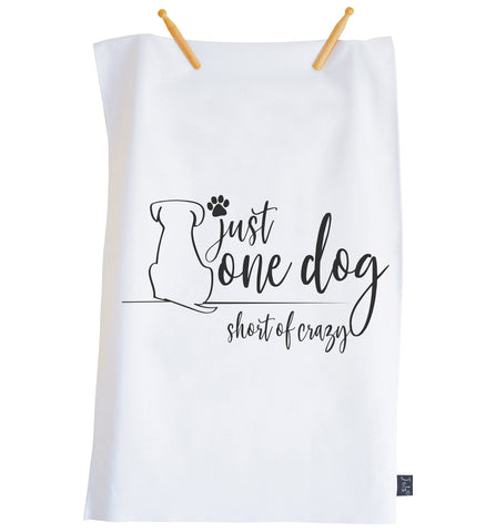 One Dog Short of Crazy Tea towel