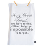 Truly Great Friends tea towel