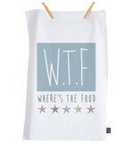 WTF where's the food Tea towel