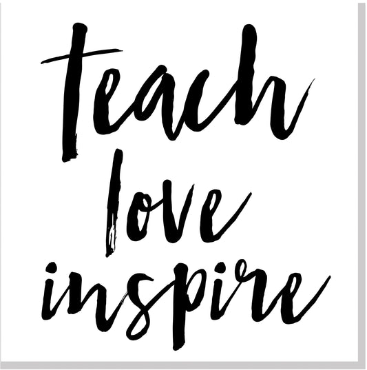 Teach Love Inspire square card