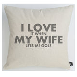 I love my wife Golf Cushion