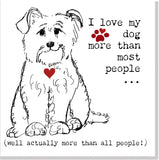 Scruffy Dog More People I Meet Red Heart square card