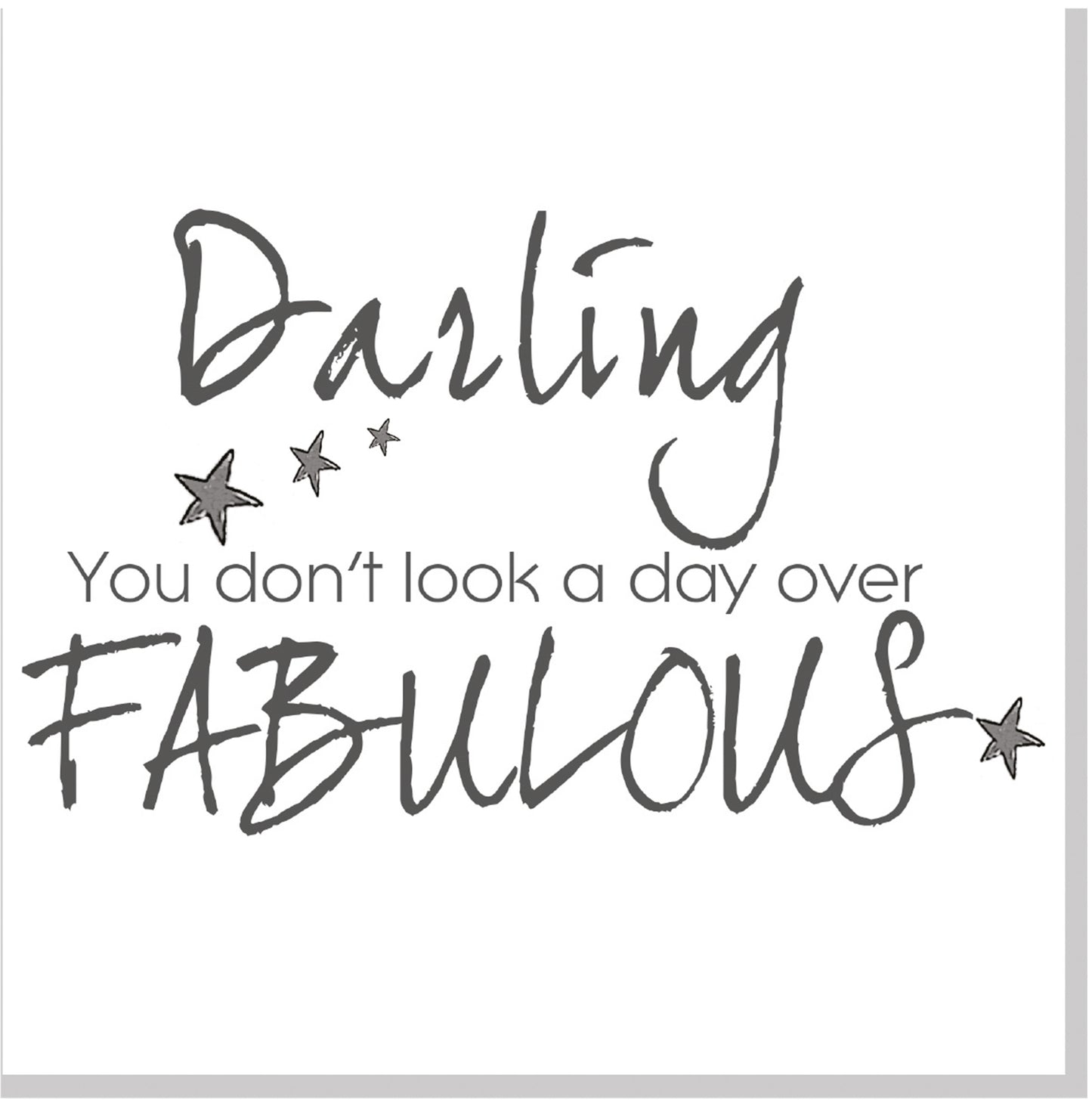 You don't look a day over fabulous square card